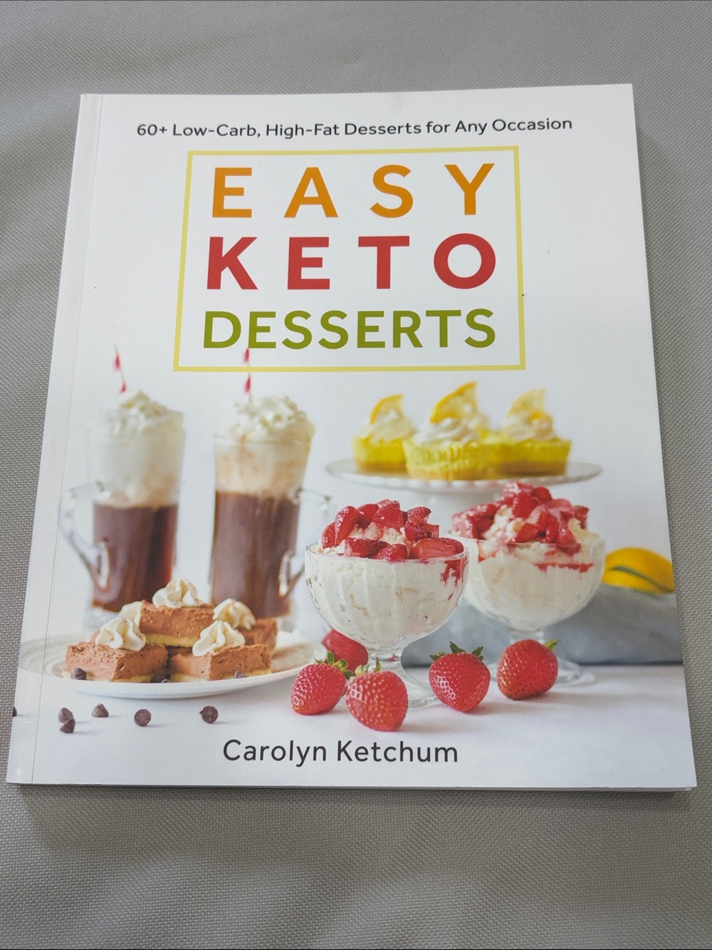 Easy Keto Desserts by Carolyn Ketchum Cookbook